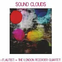 i Flautisti - The London Recorder Quartet – Sound Clouds