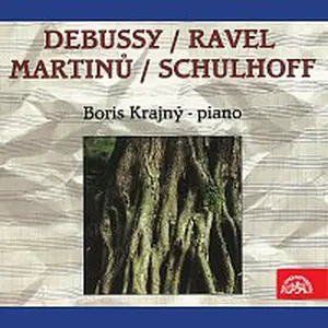 Boris Krajný – Debussy, Ravel, Martinů, Schulhoff: Skladby pro klavír