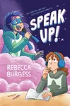 Speak Up! - Rebecca Burgess