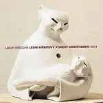 Libor Krejcar – Lesní hřbitovy