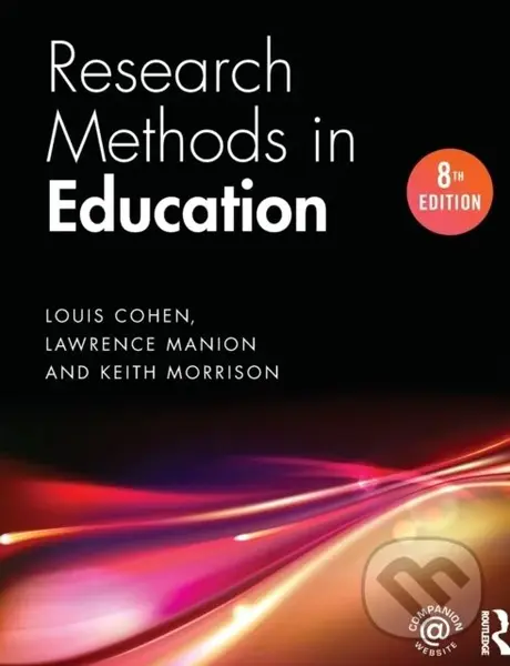 Research Methods in Education - Keith Morrison, Louis Cohen, Lawrence Manion,Research Methods in Education - Keith Morrison, Louis Cohen, Lawrence Man