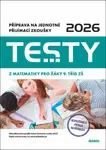 Testy 2026 z matematiky pro žáky 9. tříd ZŠ - Hana Lišková, Hana Hedbávná, Ivana Ondráčková, Magda Králová, Milada Kapičková