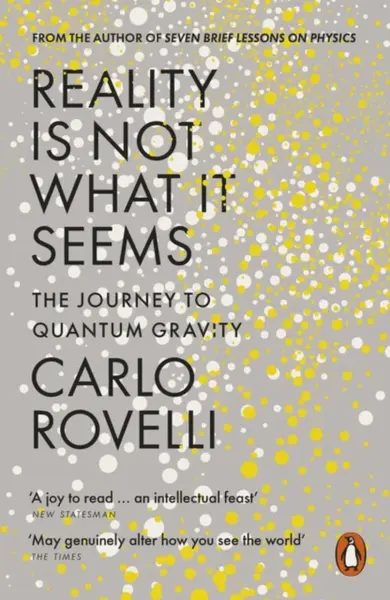Reality Is Not What It Seems - Carlo Rovelli