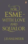For Esme - with Love and Squalor - David Jerome Salinger