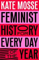 Feminist History for Every Day of the Year - Kate Mosse