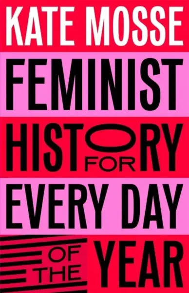 Feminist History for Every Day of the Year - Kate Mosse