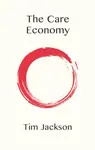 The Care Economy - Tim  Jackson
