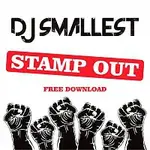 DJ Smallest – Stamp Out - Single