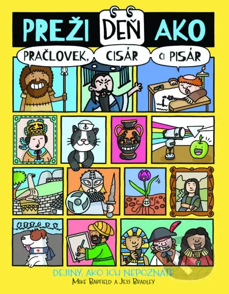 Preži deň ako pračlovek, cisár či pisár - Mike Barfield, Jess Bradley - kniha z kategorie Komiksy