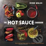 The Hot Sauce Cookbook (A Complete Guide) - Robb Walsh - kniha z kategorie Národní kuchyně