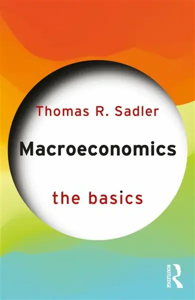 Macroeconomics - Thomas R. Sadler