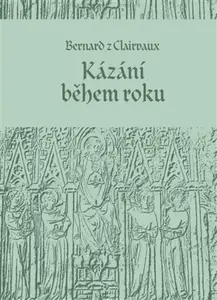 Kázání během roku - Svatý Bernard z Clairvaux