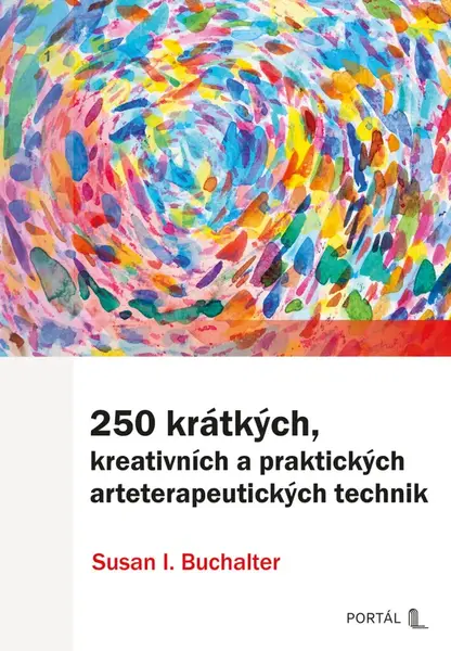 250 krátkých, kreativních a praktických arteterapeutických technik - Susan I. Buchalter