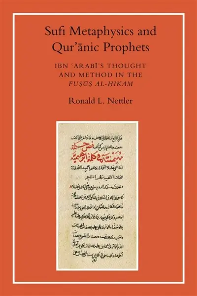 Sufi Metaphysics and Qur'anic Prophets - Ronald L. Nettler