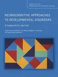 Neurocognitive Approaches to Developmental Disorders: A Festschrift for Uta Frith