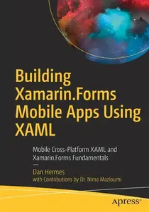 Building Xamarin.Forms Mobile Apps Using XAML - Dan Hermes, Nima Mazloumi
