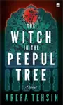 The Witch In The Peepul Tree - Arefa Tehsin
