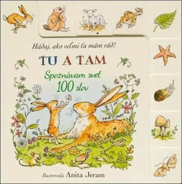 Hádaj, ako veľmi ťa mám rád! Tu a tam - Anita Jeram