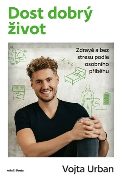 Dost dobrý život - Vojtěch Urban