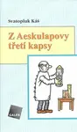 Z Aesculapovy třetí kapsy (poškozená) - Svatopluk Káš
