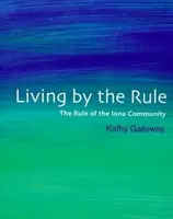Living by the Rule - Kathy Galloway