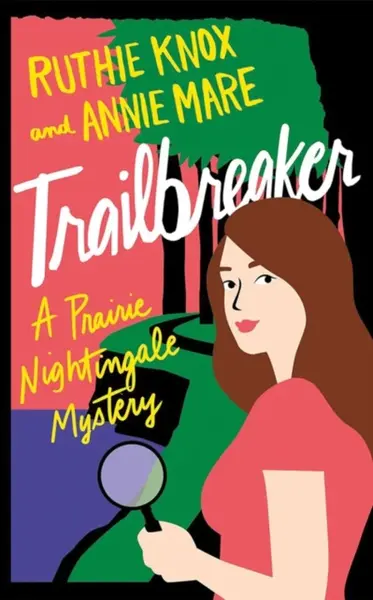 Trailbreaker - Annie Mare, Ruthie Knox