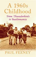 A 1960s Childhood - Paul Feeney