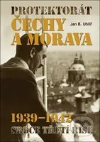 Protektorát Čechy a Morava 1939–1942 (Zrod a vzestup srdce Třetí říše) - kniha z kategorie 20. století