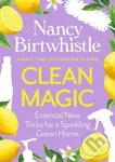 Clean Magic (Essential New Tricks for a Sparkling Green Home) - Nancy Birtwhistle