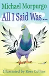 All I Said Was - Michael Morpurgo