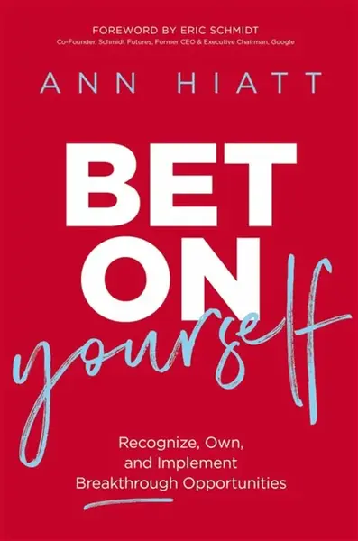 Bet on Yourself - Ann Hiatt