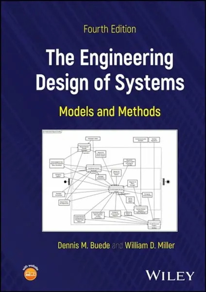 The Engineering Design of Systems - Dennis M.  Buede, William D.  Miller