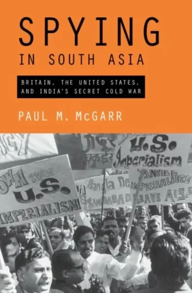 Spying in South Asia - Paul M.  McGarr
