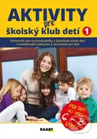 Aktivity pre školský klub detí I. - Mária Kubovičová, Jana Adamíková, Emília Babínová, Anna Bónová, Katarína Mužíková, Katarína Oriešková, Elena…