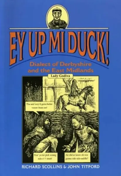 Ey Up Mi Duck! - John Titford, Richard Scollins