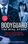 Bodyguard: The Real Story - Jonathan Levi and Emma French, Emma French, Jonathan Levi