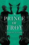 A Prince of Troy - Lindsay Clarke