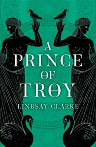 A Prince of Troy - Lindsay Clarke
