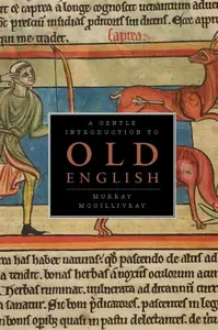 A Gentle Introduction to Old English - Murray McGillivray