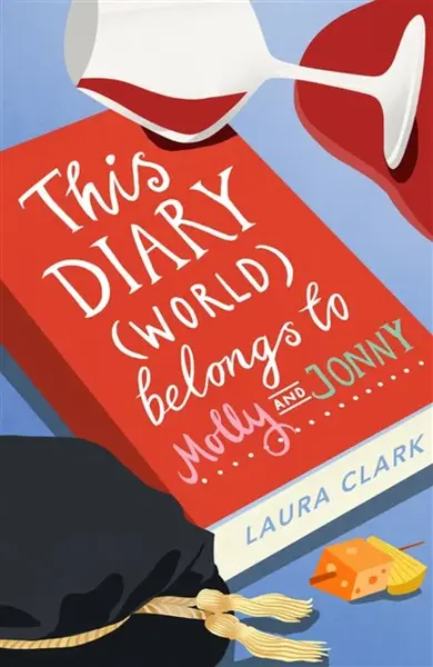This Diary (World) Belongs to Molly and Jonny - Laura Clark