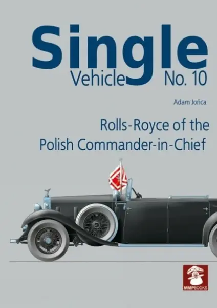 Single Vehicle No. 10 Rolls-Royce if the Polish Commander-in-Chief - Adam Jonca