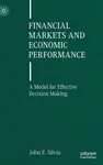 Financial Markets and Economic Performance - John E. Silvia