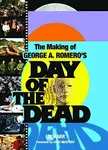 The Making of George A. Romero's Day of the Dead - Lee Karr