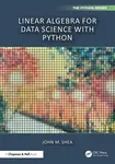 Linear Algebra for Data Science with Python - John M. Shea