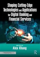Shaping Cutting-Edge Technologies and Applications for Digital Banking and Financial Services