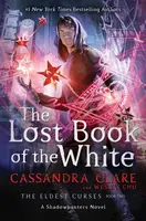 The Lost Book of the White - Cassandra Clare, Wesley Chu
