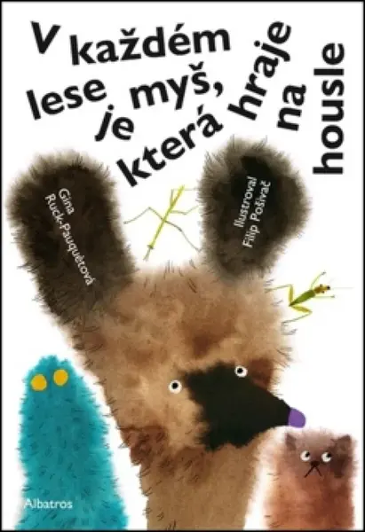 V každém lese je myš, která hraje na housle (poškozená) - Gina Ruck-Pauquetová