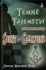 Temné tajemství nesmrtelného Saint-Germaina - Johanna Marianna Burg