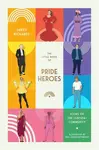 The Little Book of Pride Heroes - Jared Richards