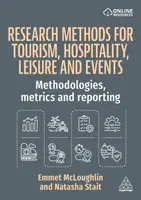 Research Methods for Tourism, Hospitality, Leisure and Events - Emmet McLoughlin, Natasha Stait
